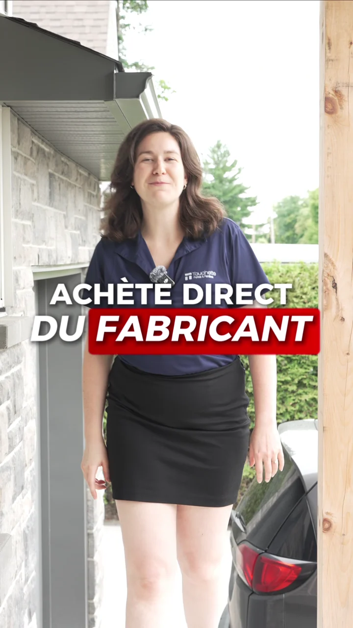 Touchette Portes & Fenêtres — Direct from the manufacturer